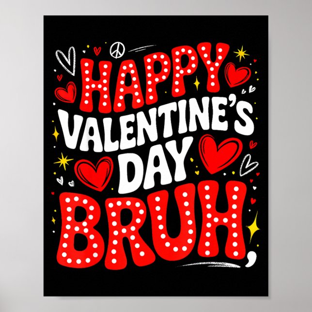 Happy Valentine Bruh Heart Love Valentine Boys Gir Poster (Front)