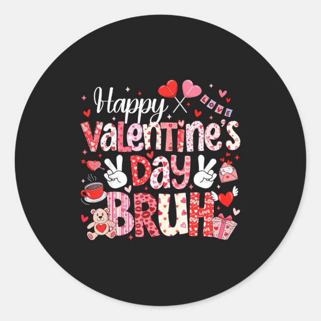 Happy Valentine Day Bruh Heart Love Valentine Boys Classic Round Sticker (Front)