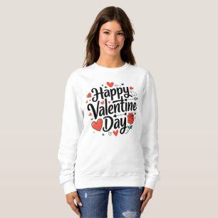 Happy Valentine day romantic rose heart on white Sweatshirt