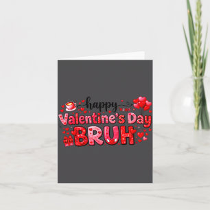 Happy Valentine’s Day Bruh Funny Valentine Couple  Card