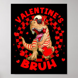 Happy Valentine's Bruh Funny Dinosaur Valentine Me Poster