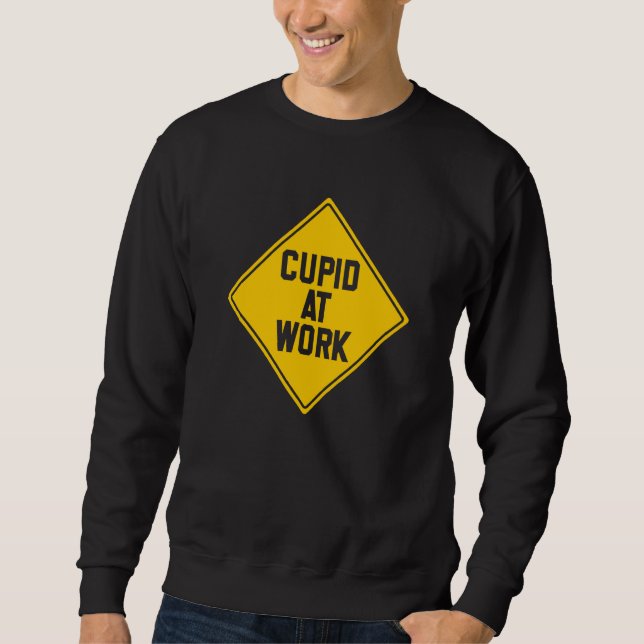 Happy Valentine's Cupid Construction Sign Valentin Sweatshirt (Front)