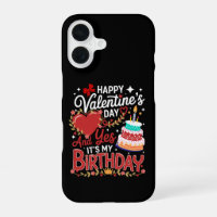 Happy Valentine's Day, And Yes It's My Birthday