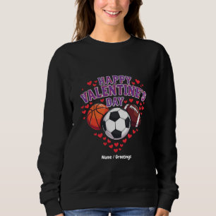 Happy Valentines Day Baseball Basketball Football  Sweatshirt