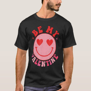 Happy Valentine's Day Be My Valentine Hippie Happy T-Shirt