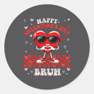 Happy Valentines Day Bruh Heart Love Valentine Boy Classic Round Sticker