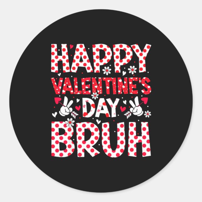 Happy Valentines Day Bruh Heart Valentine Boys Gir Classic Round Sticker (Front)