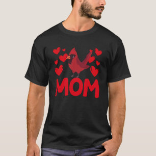 Happy Valentine's Day Cardinal Mom Mothers Day Val T-Shirt