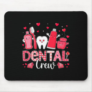 Happy Valentine's Day Dental Crew Love Dental Assi Mouse Pad