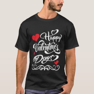 happy valentines day for your love T-Shirt
