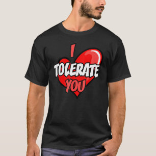 Happy Valentine's Day Funny I Tolerate You Retro C T-Shirt