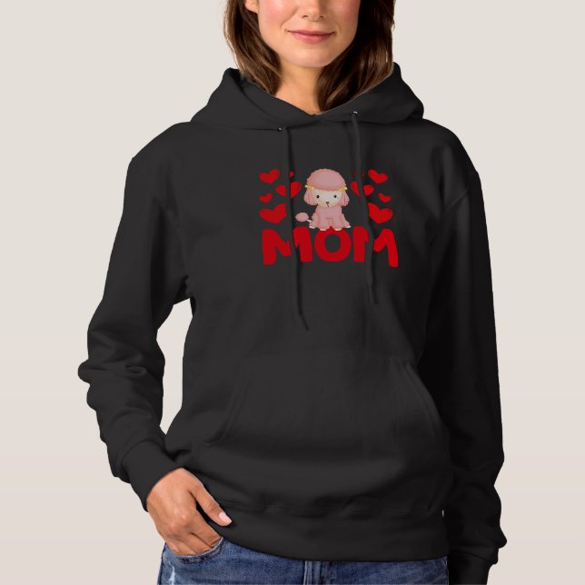 Happy Valentine's Day Poodle Mom Mothers Day Valen Hoodie (Front)