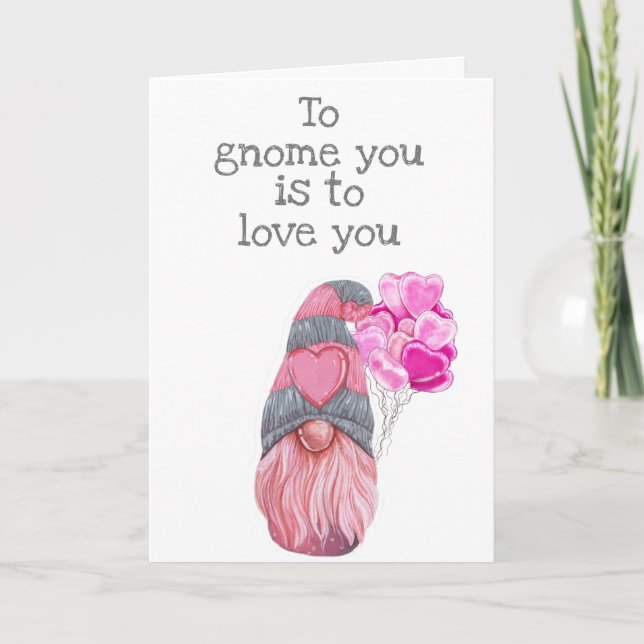 Happy Valentine's Day To Gnome You is to Love You Card (Front)