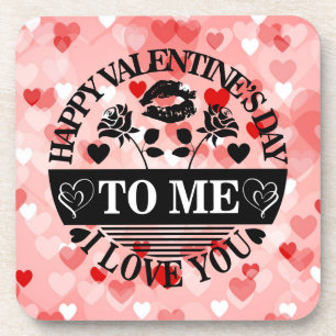 Happy Valentine's Day To Me I Love You-58771 Coaster