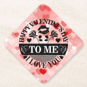 Happy Valentine's Day To Me I Love You-58771 Paper Coaster