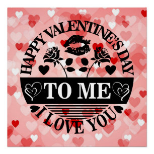 Happy Valentine's Day To Me I Love You-58771 Poster