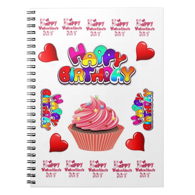 Happy Valentine's  Happy Birthday Notebook (Front)