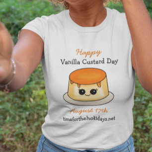 Happy Vanilla Custard Day August 17th T-Shirt