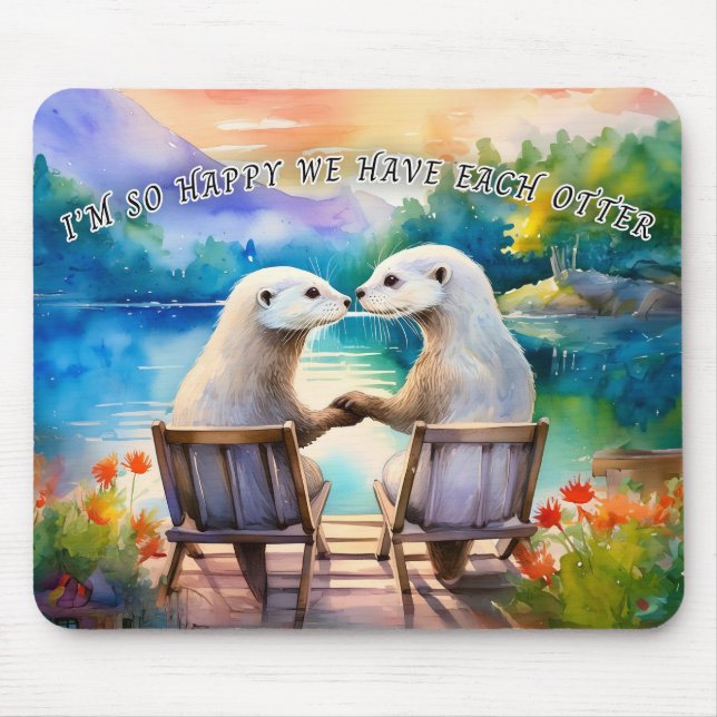Happy we have each Otter Mouse Pad (Front)
