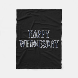 Happy Wednesday Motivational Quote Funny Humour Fleece Blanket