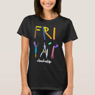 Happy Weekend Friday Teacher T-Shirt