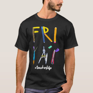 Happy Weekend Friday Teacher T-Shirt