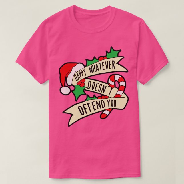 Happy Whatever Doesnt Offend you T-Shirt (Design Front)