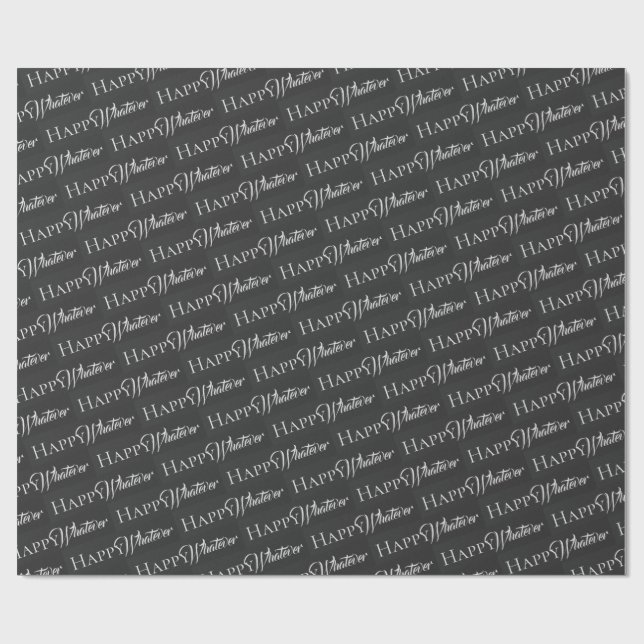 Happy Whatever  wrapping paper (Flat)