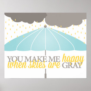 Happy When Skies Are Grey Print