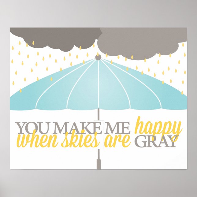 Happy When Skies Are Grey Print (Front)