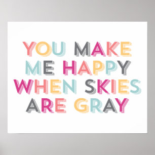 Happy When Skies Are Grey Print