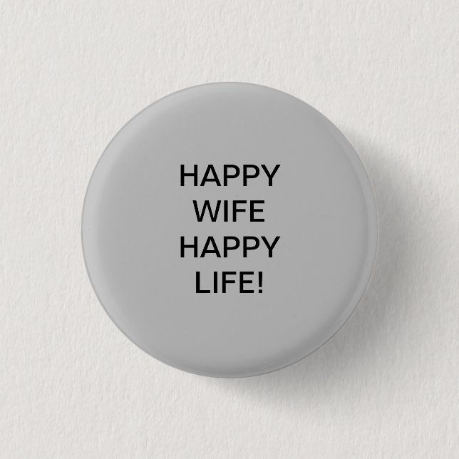 HAPPY WIFE HAPPY LIFE! 3 CM ROUND BADGE (Front)