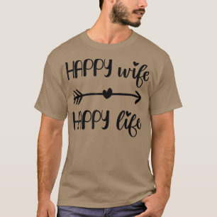 Happy Wife Happy Life Brides  for Wives from Husba T-Shirt