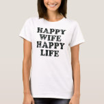 Happy Wife Happy Life funny t shirt<br><div class="desc">Check out our funny Happy Wife Happy Life funny t shirts, hoodies, sweatshirts and more.</div>
