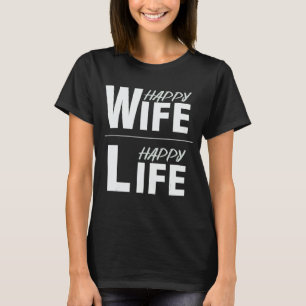 Happy wife happy life T-Shirt