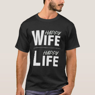 Happy wife happy life T-Shirt