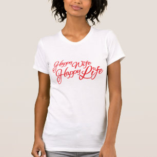 Happy Wife Happy Life typographic slogan t-shirt