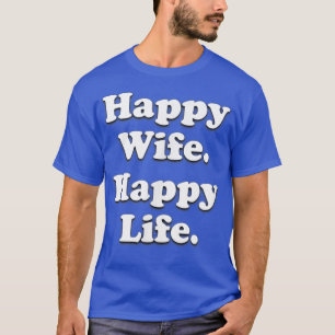 Happy Wife Happy Life Wedding Funny Husband Love  T-Shirt