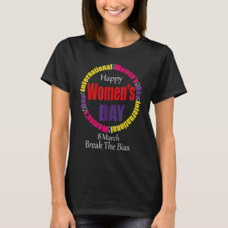 Happy Women's Day 8 March 2022 International Women T-Shirt