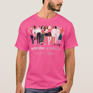 Happy Womens Day 8 March 2023 International Womens T-Shirt