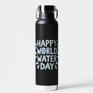 Happy World Water Day Bottle