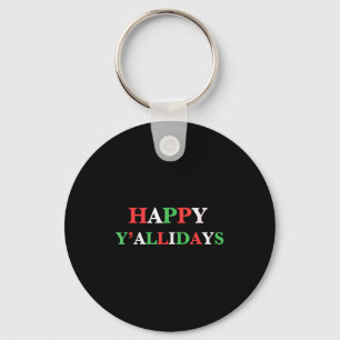 Happy Y’allidays - Southern Christmas Y’all Shirt Key Ring