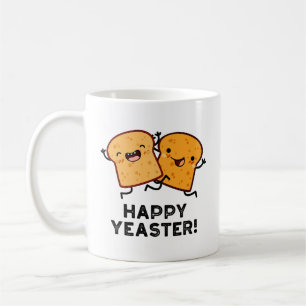 Happy Yeaster Funny Bread Pun Coffee Mug
