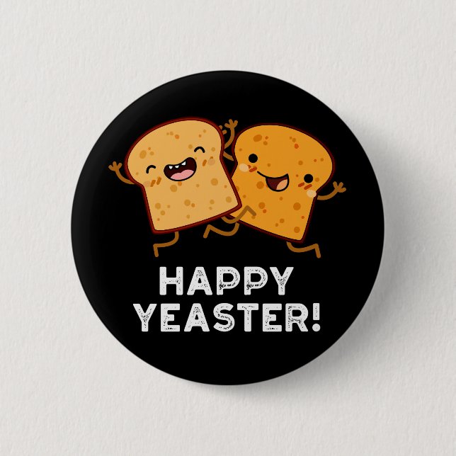Happy Yeaster Funny Bread Pun Dark BG 6 Cm Round Badge (Front)