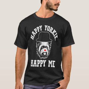 Happy Yorkie Happy Me Yorkshire Terrier Dog Breed T-Shirt