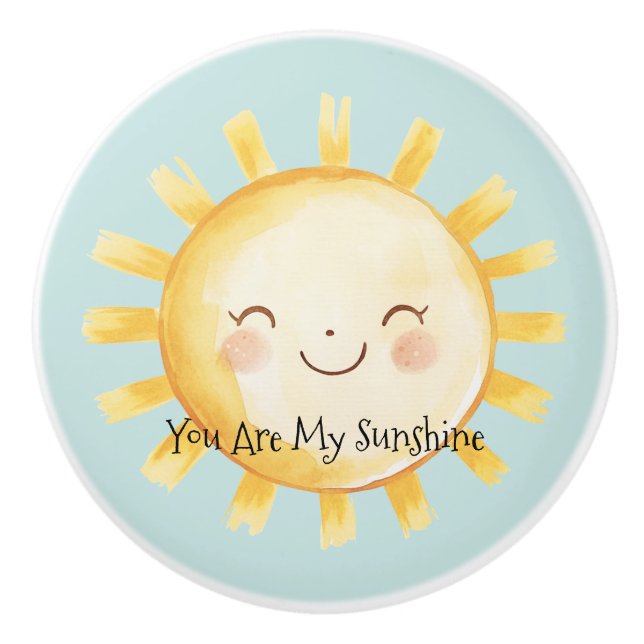 Happy You Are My Sunshine  Ceramic Knob (Front)