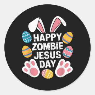 Happy Zombie Jesus Day Easter Zombie  Classic Round Sticker