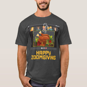 Happy Zoomgiving (Thanksgiving) for Holiday Dinner T-Shirt