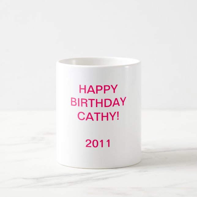 HAPPYBIRTHDAY CATHY!2011 COFFEE MUG (Center)