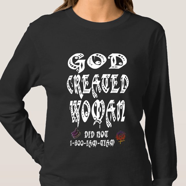 HappyWorkT GOD CREATED WOMAN PEEN DIDN'T T-Shirt (Creator Uploaded)